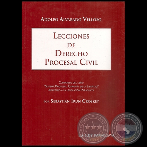 LECCIONES DE DERECHO PROCESAL CIVIL - Por SEBASTIÁN IRÚN CROSKEY - Año 2010